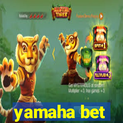 yamaha bet